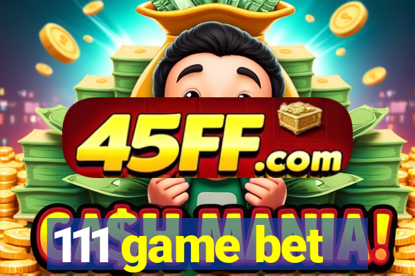 111 game bet